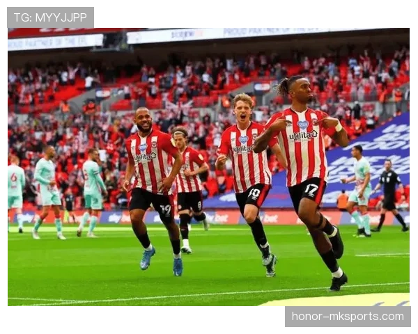 布伦特福德重返英超展现强劲复兴势头，状态回暖引关注