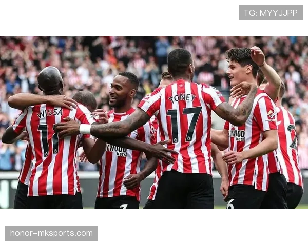 布伦特福德英超不败战绩彰显强劲实力，状态稳步攀升